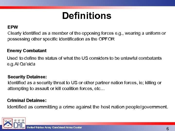 Definitions EPW Clearly identified as a member of the opposing forces e. g. ,