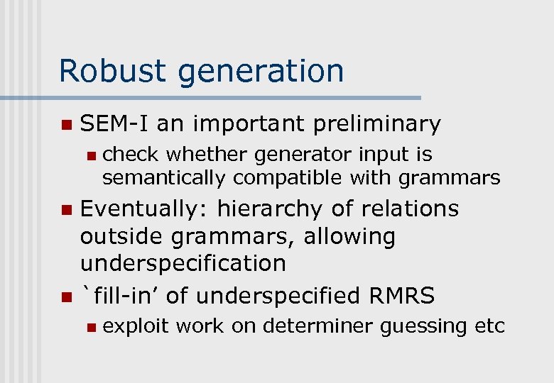 Robust generation n SEM-I an important preliminary n check whether generator input is semantically
