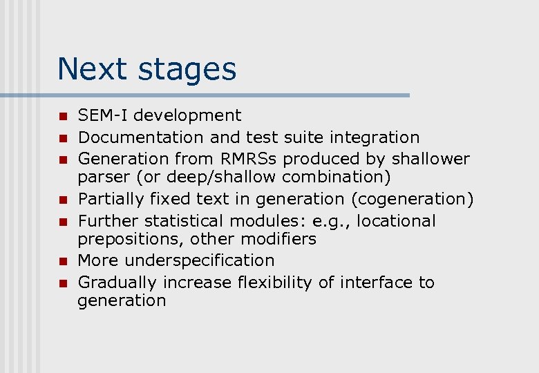 Next stages n n n n SEM-I development Documentation and test suite integration Generation