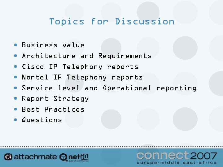 Topics for Discussion • • Business value Architecture and Requirements Cisco IP Telephony reports