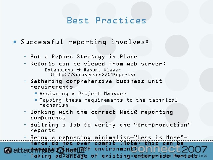 Best Practices • Successful reporting involves: – Put a Report Strategy in Place –