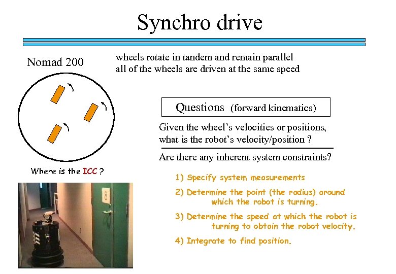 Synchro drive Nomad 200 wheels rotate in tandem and remain parallel all of the