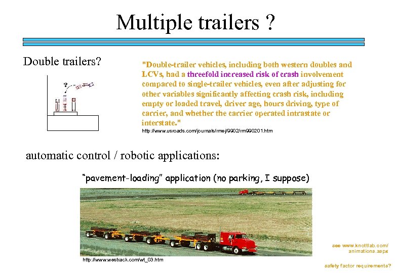 Multiple trailers ? Double trailers? "Double-trailer vehicles, including both western doubles and LCVs, had