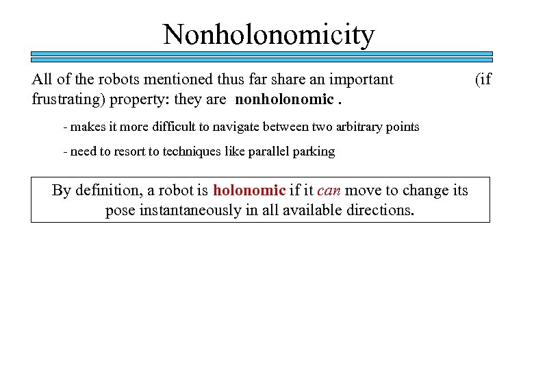 Nonholonomicity All of the robots mentioned thus far share an important frustrating) property: they