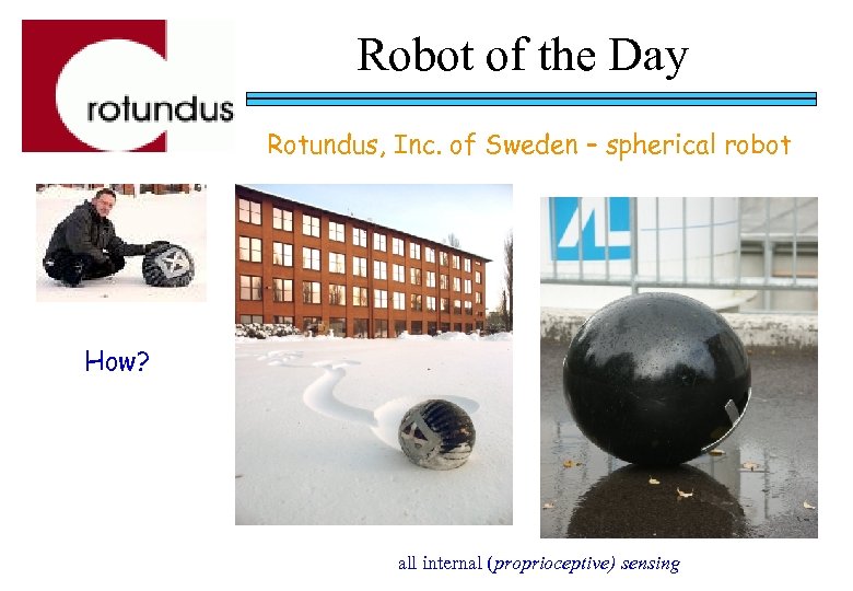 Robot of the Day Rotundus, Inc. of Sweden – spherical robot How? all internal