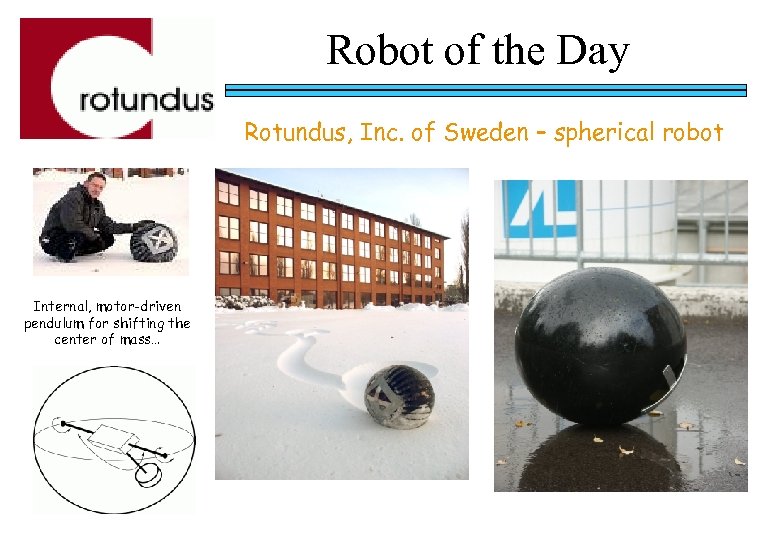 Robot of the Day Rotundus, Inc. of Sweden – spherical robot Internal, motor-driven pendulum