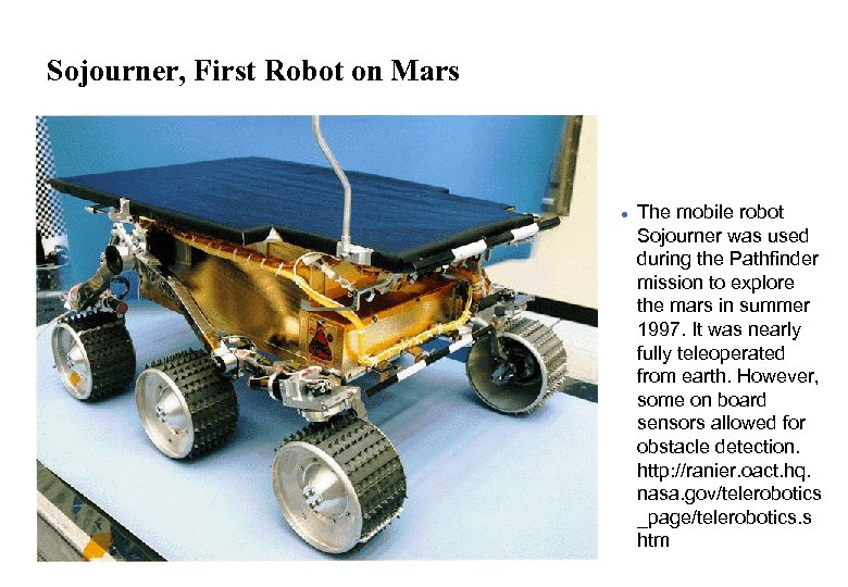 Sojourner, First Robot on Mars l The mobile robot Sojourner was used during the