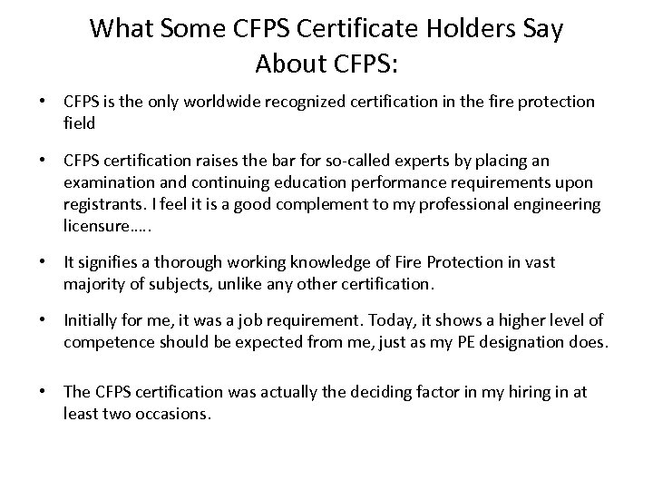 What Some CFPS Certificate Holders Say About CFPS: • CFPS is the only worldwide