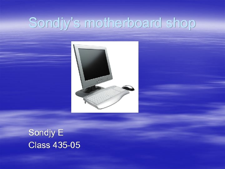 Sondjy’s motherboard shop Sondjy E Class 435 -05 