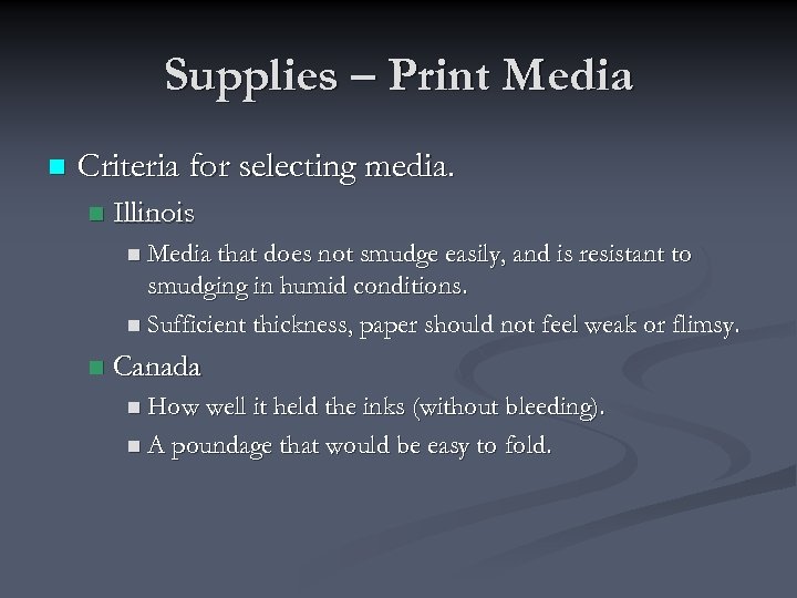 Supplies – Print Media n Criteria for selecting media. n Illinois n Media that