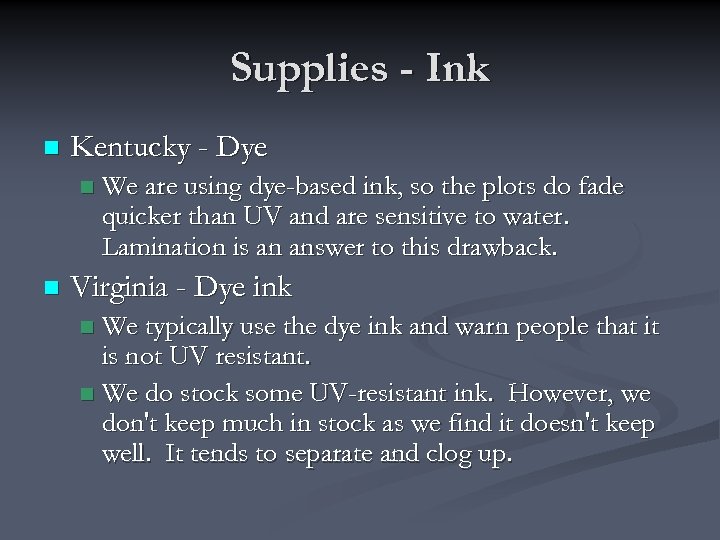 Supplies - Ink n Kentucky - Dye n n We are using dye-based ink,