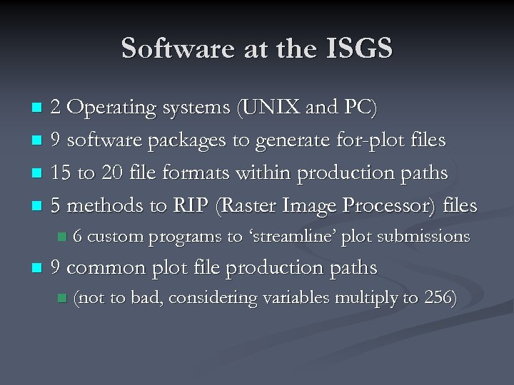 Software at the ISGS 2 Operating systems (UNIX and PC) n 9 software packages