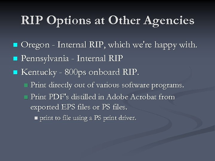 RIP Options at Other Agencies Oregon - Internal RIP, which we're happy with. n