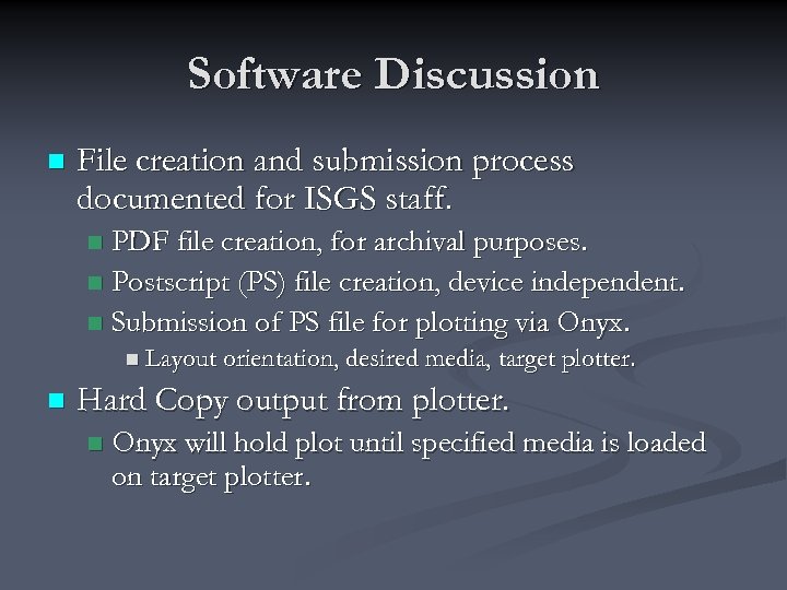 Software Discussion n File creation and submission process documented for ISGS staff. PDF file