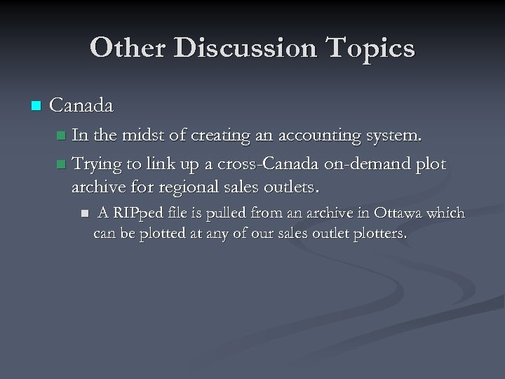 Other Discussion Topics n Canada In the midst of creating an accounting system. n