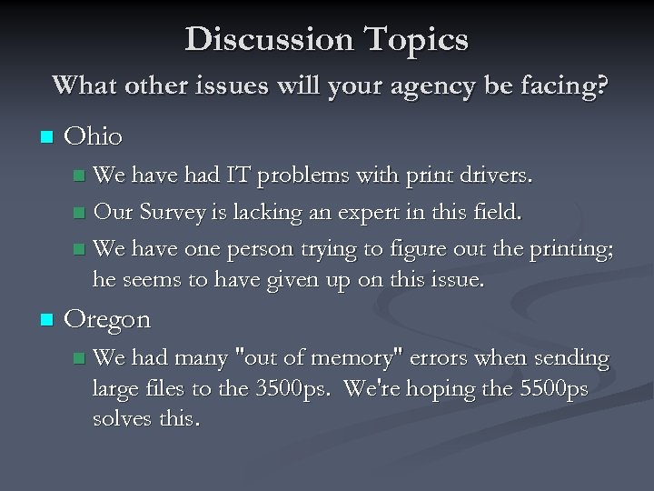 Discussion Topics What other issues will your agency be facing? n Ohio We have