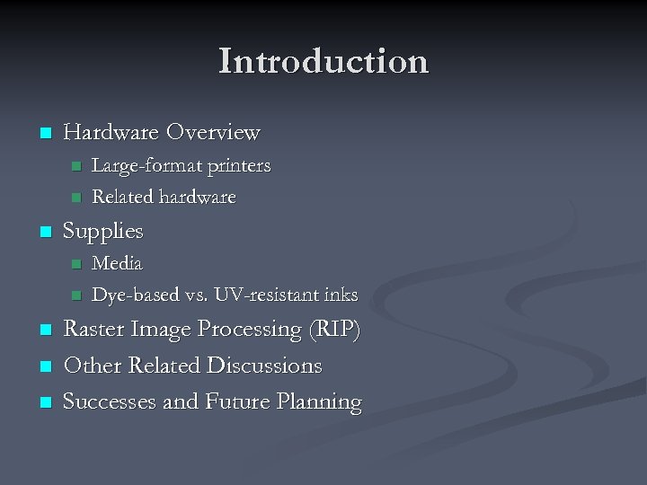 Introduction n Hardware Overview n n n Supplies n n n Large-format printers Related