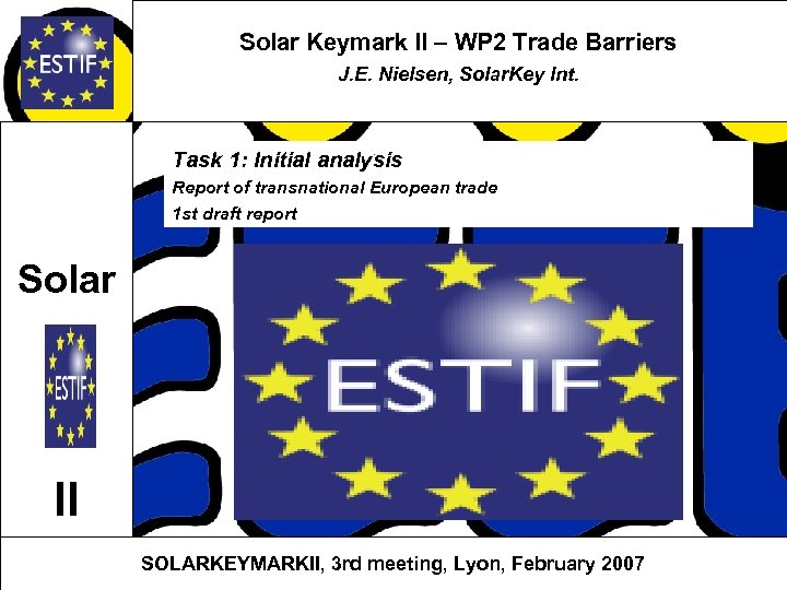 Solar Keymark II – WP 2 Trade Barriers J. E. Nielsen, Solar. Key Int.