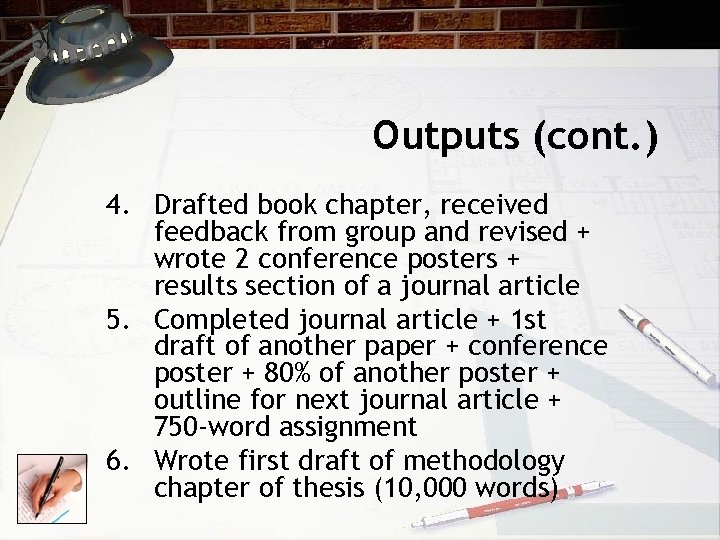 Outputs (cont. ) 4. Drafted book chapter, received feedback from group and revised +