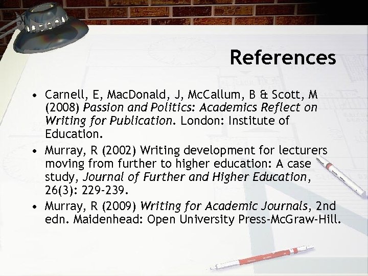 References • Carnell, E, Mac. Donald, J, Mc. Callum, B & Scott, M (2008)