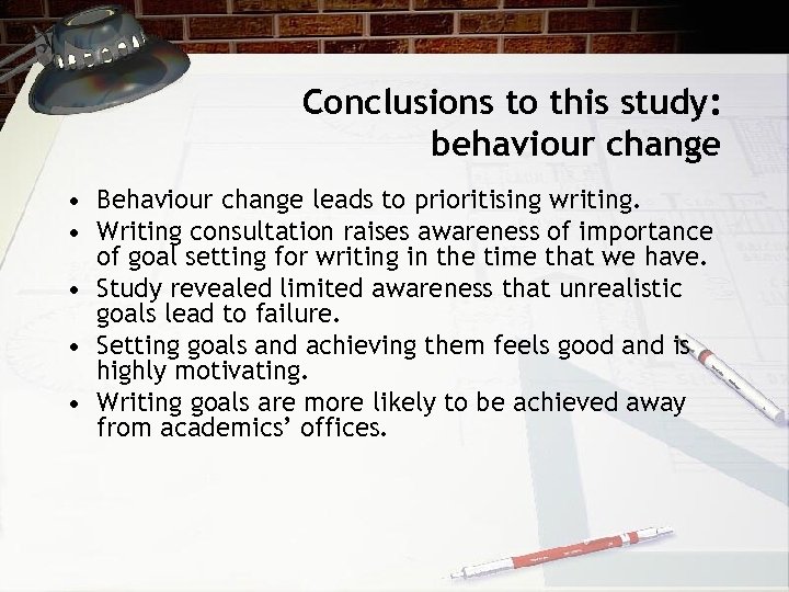 Conclusions to this study: behaviour change • Behaviour change leads to prioritising writing. •