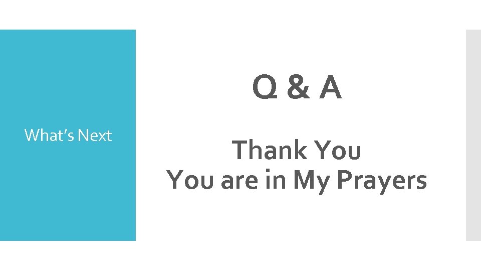Q&A What’s Next Thank You are in My Prayers 