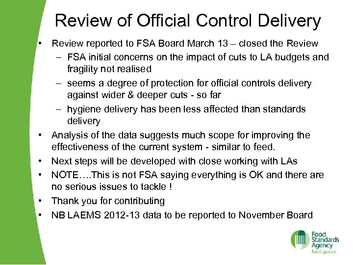 Review of Official Control Delivery • Review reported to FSA Board March 13 –