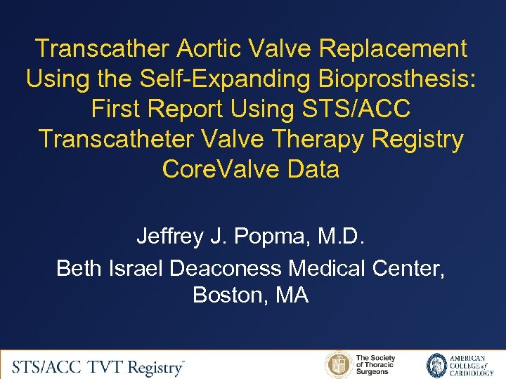 Transcather Aortic Valve Replacement Using the Self-Expanding Bioprosthesis