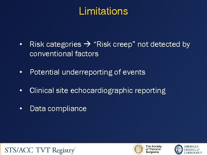 Limitations • Risk categories “Risk creep” not detected by conventional factors • Potential underreporting