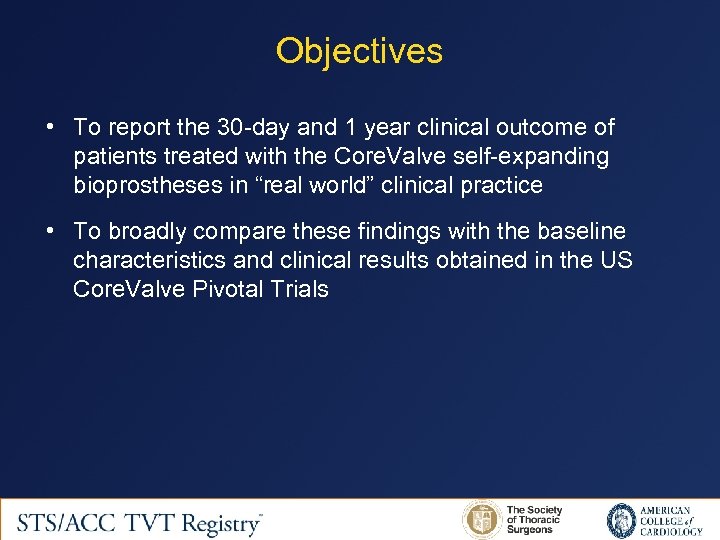 Objectives • To report the 30 -day and 1 year clinical outcome of patients