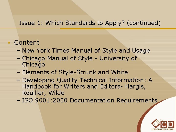 Issue 1: Which Standards to Apply? (continued) § Content – New York Times Manual