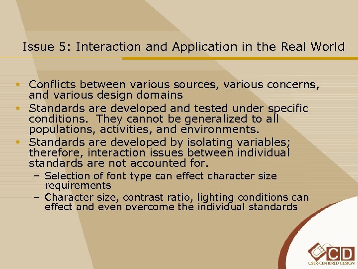 Issue 5: Interaction and Application in the Real World § Conflicts between various sources,