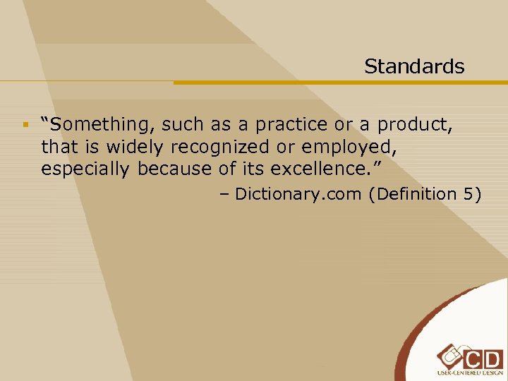 Standards § “Something, such as a practice or a product, that is widely recognized