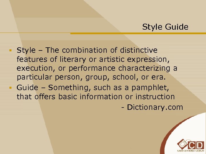 Style Guide § Style – The combination of distinctive features of literary or artistic