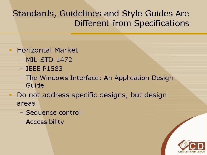 Standards, Guidelines and Style Guides Are Different from Specifications § Horizontal Market – MIL-STD-1472