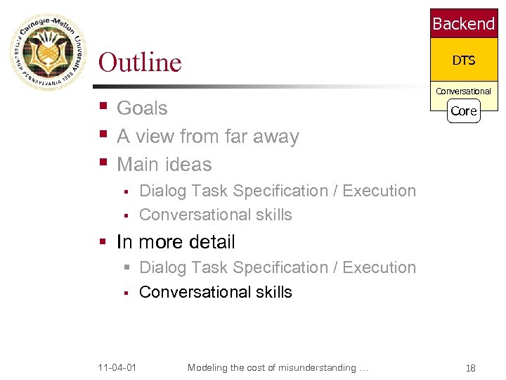 Backend Outline § § § DTS Conversational Goals A view from far away Main