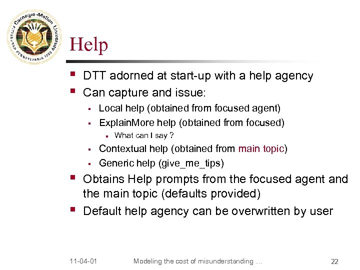 Help § § DTT adorned at start-up with a help agency Can capture and