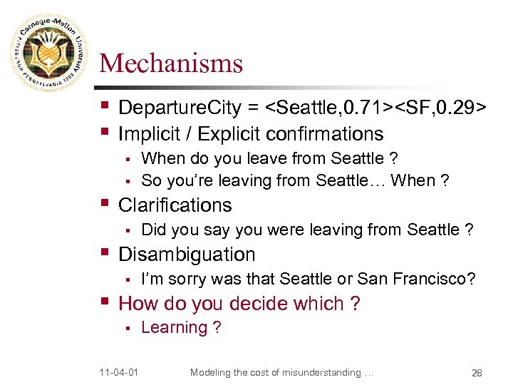 Mechanisms § § Departure. City = <Seattle, 0. 71><SF, 0. 29> Implicit / Explicit