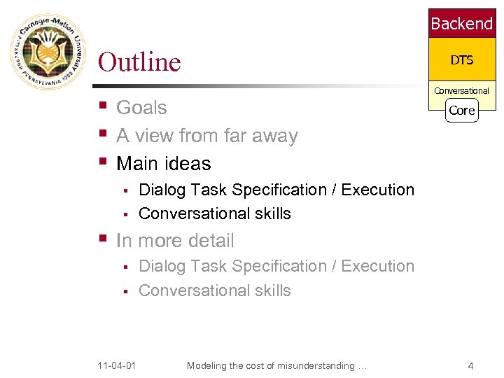 Backend Outline § § § Conversational Goals A view from far away Main ideas
