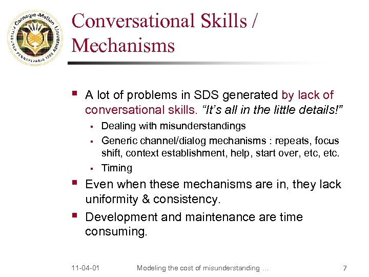 Conversational Skills / Mechanisms § A lot of problems in SDS generated by lack