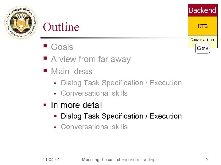 Backend Outline § § § DTS Conversational Goals A view from far away Main
