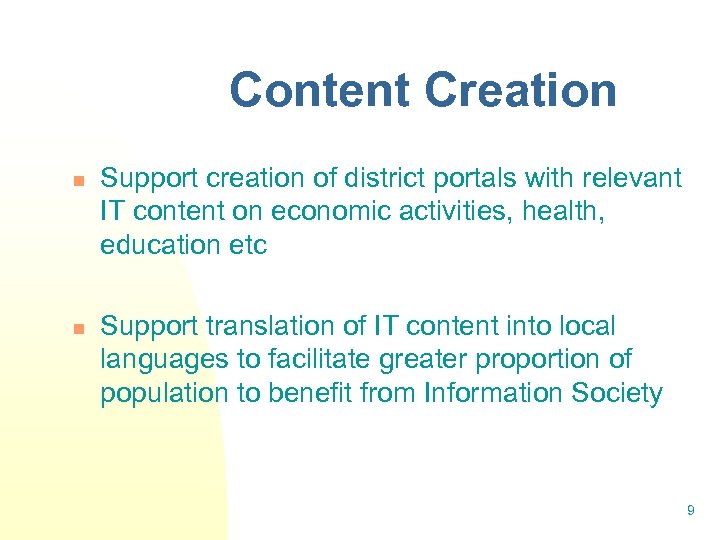 Content Creation n n Support creation of district portals with relevant IT content on