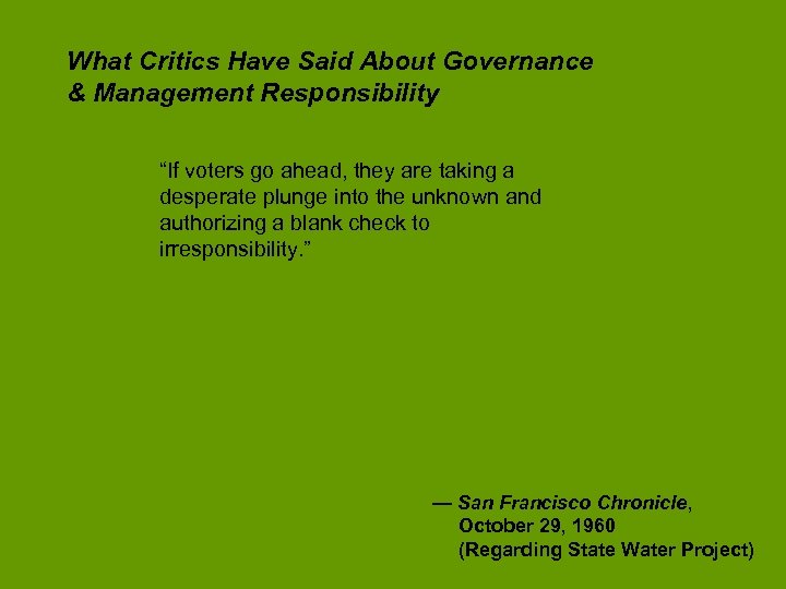 What Critics Have Said About Governance & Management Responsibility “If voters go ahead, they