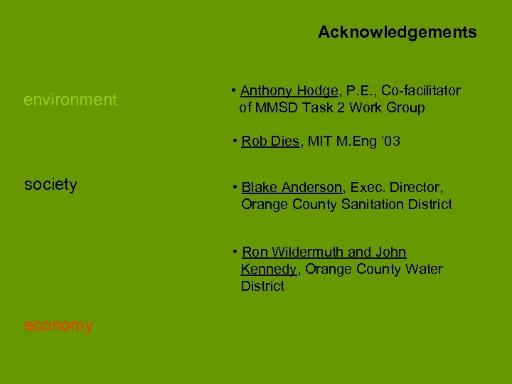 Acknowledgements environment • Anthony Hodge, P. E. , Co-facilitator of MMSD Task 2 Work