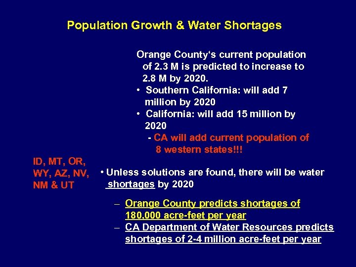 Population Growth & Water Shortages Orange County‘s current population of 2. 3 M is