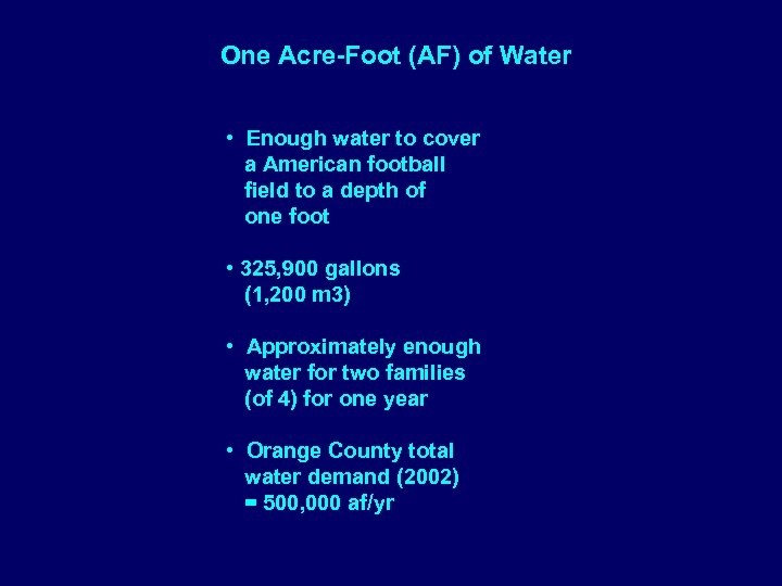 One Acre-Foot (AF) of Water • Enough water to cover a American football field
