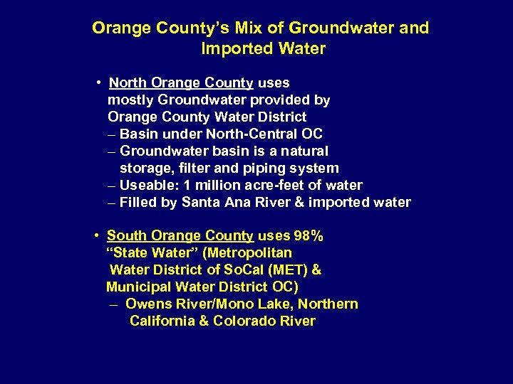 Orange County’s Mix of Groundwater and Imported Water • North Orange County uses mostly