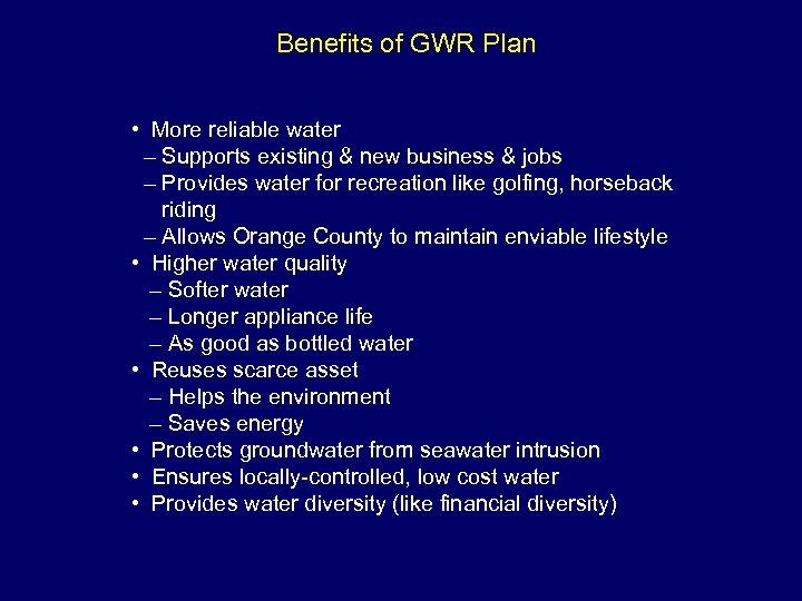 Benefits of GWR Plan • More reliable water – Supports existing & new business