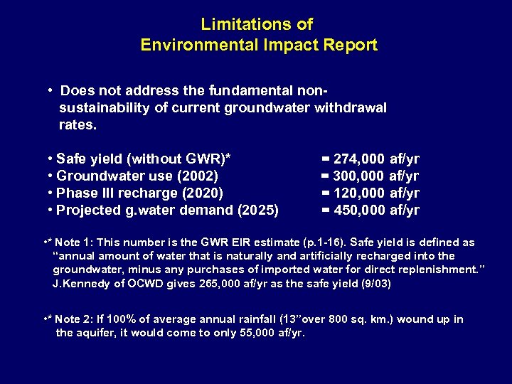Limitations of Environmental Impact Report • Does not address the fundamental nonsustainability of current