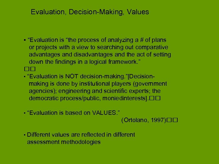 Evaluation, Decision-Making, Values ▪ “Evaluation is “the process of analyzing a # of plans
